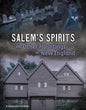 Salem's Spirits and Other Hauntings of New England - Hardcover