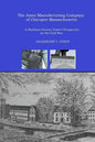 The Ames Manufacturing Company of Chicopee, Massachusetts: A Northern Factory Town's Perspective on the Civil War - Paperback