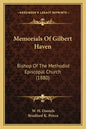 Memorials of Gilbert Haven: Bishop of the Methodist Episcopal Church (1880) - Paperback