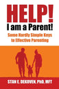 Help I Am A Parent!: Some Hardly Simple Keys to Effective Parenting - Paperback