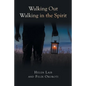 Walking Out Walking in the Spirit - Paperback
