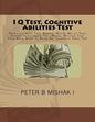I Q Test, Cognitive Abilities Test: Predictive Index Test, General Mental Ability Test, General Intelligence Test, Mental Aptitude Test: Your Basic Gu - Paperback