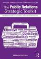 The Public Relations Strategic Toolkit: An Essential Guide to Successful Public Relations Practice - Paperback