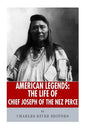 American Legends: The Life of Chief Joseph of the Nez Perce - Paperback