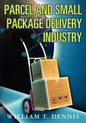 Parcel and Small Package Delivery Industry - Paperback