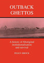 Outback Ghettos: Aborigines, Institutionalisation and Survival - Paperback