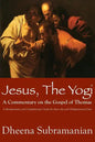 JESUS, The Yogi: A Commentary on the Gospel of Thomas - Paperback