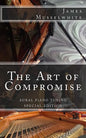 The Art of Compromise - Special Edition: Aural Piano Tuning - Paperback