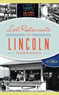 Lost Restaurants of Lincoln, Nebraska - Hardcover