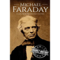 Michael Faraday: A Life From Beginning to End - Paperback
