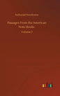 Passages From the American Note-Books: Volume 1 - Hardcover