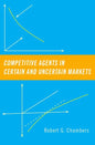 Competitive Agents in Certain and Uncertain Markets - Hardcover