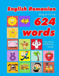 English - Romanian Bilingual First Top 624 Words Educational Activity Book for Kids: Easy vocabulary learning flashcards best for infants babies toddl - Paperback
