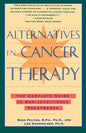 Alternatives in Cancer Therapy: The Complete Guide to Alternative Treatments - Paperback