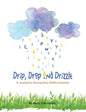 Drip, Drop and Drizzle: A Journal for Growing Your Child's Creativity - Paperback
