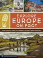 Explore Europe on Foot: Your Complete Guide to Planning a Cultural Hiking Adventure - Paperback