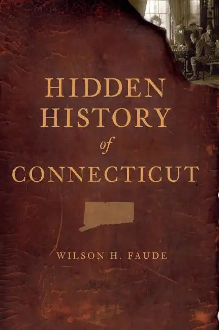 Hidden History of Connecticut - Paperback