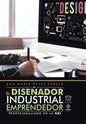 El Diseñador Industrial Emprendedor: Profesionalismo En La 4Ri - Hardcover