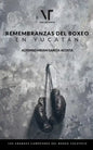 Remembranzas del boxeo en Yucatán - Paperback