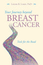 Your Journey Beyond Breast Cancer: Tools for the Road - Paperback