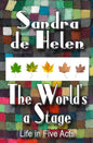 The World's A Stage: Life in Five Acts - Paperback