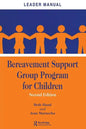 Bereavement Support Group Program for Children: Leader Manual and Participant Workbook - Paperback