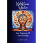 Wildflower Wisdom: Your Frequency i$ Your Currency - Paperback