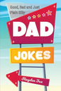 Good, Bad and Plain Silly Dad Joke Book - Paperback