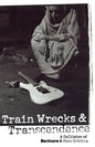 Train Wrecks & Transcendence: A Collision of Hardcore & Hare Krishna - Paperback
