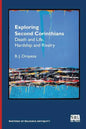 Exploring Second Corinthians: Death and Life, Hardship and Rivalry - Paperback