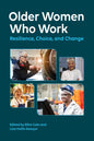 Older Women Who Work: Resilience, Choice, and Change - Paperback