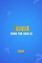 Trivia Book For Adults: A general knowledge bar quiz of family game book Test your friends, families and teenagers in categories of TV, Histor - Paperback