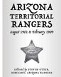 Arizona Territorial Rangers: August 1901 to February 1909 - Paperback
