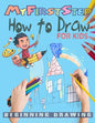 My First Step How To Draw: Learn To Draw step-by-step drawings with Funny animals and Characters For kids age 4-12. - Paperback