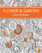 Flower & Garden Coloring Book: Easy to Difficult Flowers and Garden and Related Coloring for Relaxation - Paperback