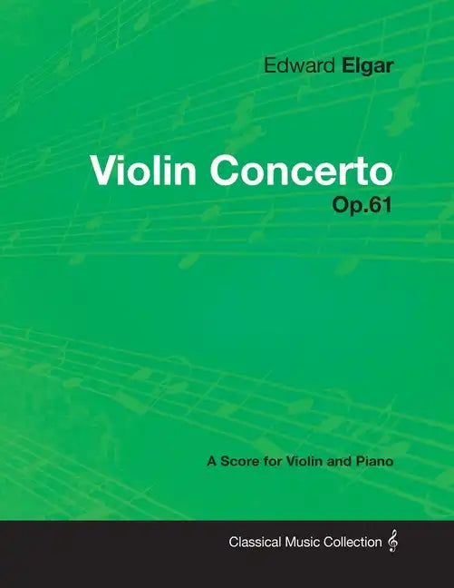 Edward Elgar - Violin Concerto - Op.61 - A Score for Violin and Piano - Paperback