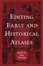 Editing Early and Historical Atlases: Papers given at the Twenty-ninth Annual Conference on Editorial Problems, University of Toronto, 5-6 November 19 - Paperback