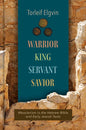 Warrior, King, Servant, Savior: Messianism in the Hebrew Bible and Early Jewish Texts - Hardcover