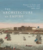 The Architecture of Empire: France in India and Southeast Asia, 1664-1962 - Hardcover