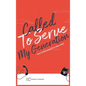 Called To Serve My Generation: How To Find Purpose in a Noisy World - Hardcover