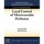 Local Control of Microvascular Perfusion - Paperback