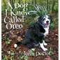 A Dog I Know Called Oreo - Hardcover