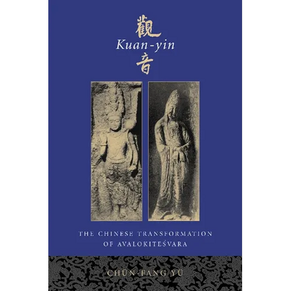 Kuan-Yin: The Chinese Transformation of Avalokitesvara - Paperback