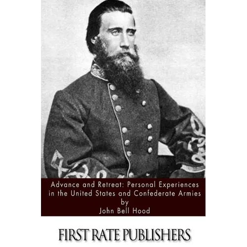 Advance and Retreat: Personal Experiences in the United States and Confederate Armies - Paperback