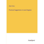 Practical Suggestions in naval Hygiene - Paperback