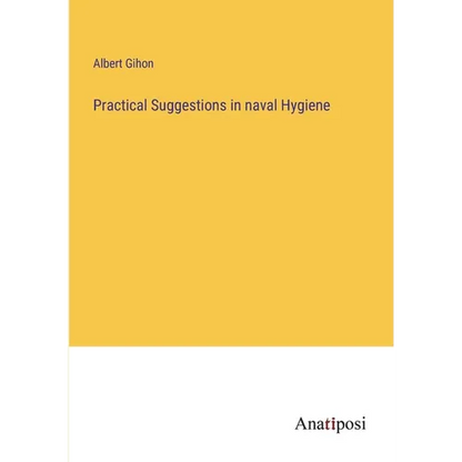 Practical Suggestions in naval Hygiene - Paperback
