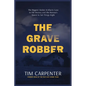 The Grave Robber: The Biggest Stolen Artifacts Case in FBI History and the Bureau's Quest to Set Things Right - Hardcover