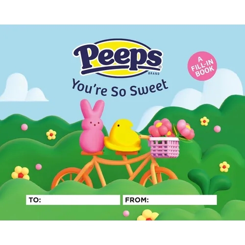 Peeps(r) You're So Sweet: A Fill-In Book - Hardcover