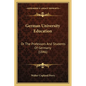 German University Education: Or The Professors And Students Of Germany (1846) - Paperback