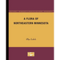 A Flora of Northeastern Minnesota - Paperback